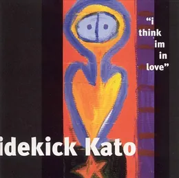 I Think I'm in Love von Sidekick Kato – Album Cover