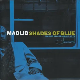Shades of Blue: Madlib Invades Blue Note von Madlib – Album Cover