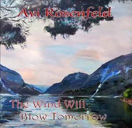 The Wind Will Blow Tomorrow von Avi Rosenfeld – Album Cover