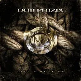 Like a Rope EP von Dub Phizix – Album Cover