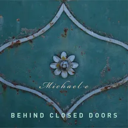 Behind Closed Doors von Michael E – Album Cover