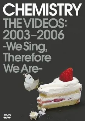 THE VIDEOS: 2003-2006 -We Sing, Therefore We Are-