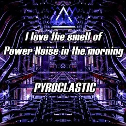 I Love the smell of Power Noise in the morning von Pyroclastic – Cover
