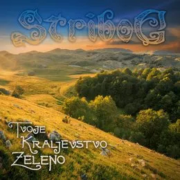 Tvoje kraljevstvo zeleno von Stribog – Album Cover