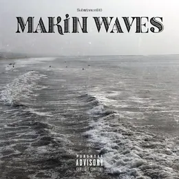 Makin Waves von SUBSTANCE810 – Album Cover