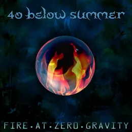 Fire At Zero Gravity von 40 Below Summer – Album Cover