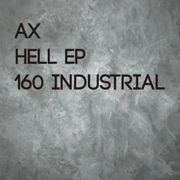 Hell EP (160 Industrial) von AX – Cover