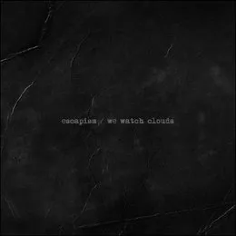 escapism / we watch clouds split von We Watch Clouds – Cover