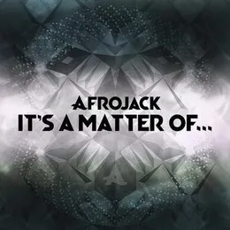 It's a Matter Of… von Afrojack – Album Cover