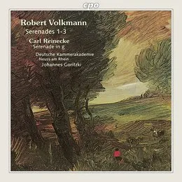 Robert Volkmann: Serenades 1 - 3 / Carl Reinecke: Serenade in G von Robert Volkmann – Album Cover