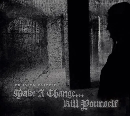 Oblivion Omitted von Make a Change... Kill Yourself – Album Cover