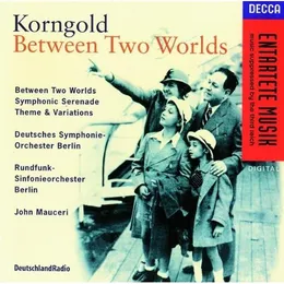 Between Two Worlds von Erich Wolfgang Korngold – Album Cover