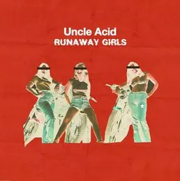 Runaway Girls von Uncle Acid & The Deadbeats – Cover