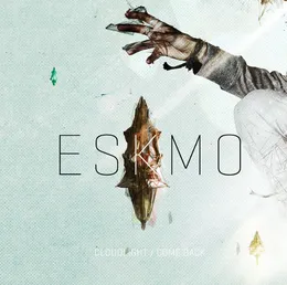 Cloudlight / Come Back von Eskmo – Album Cover