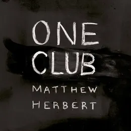 One Club von Matthew Herbert – Album Cover
