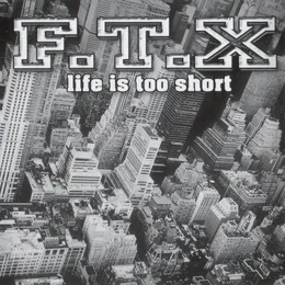 Life Is Too Short von FTX – Album Cover