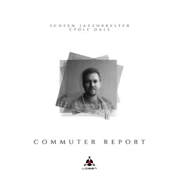 Commuter Report von Scheen Jazzorkester – Album Cover