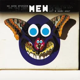 No More Stories Are Told Today, I’m Sorry They Washed Away // No More Stories, The World Is Grey, I’m Tired, Let’s Wash Away von Mew – Album Cover