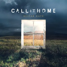 Better Days von Call It Home – Album Cover