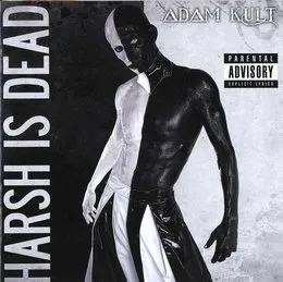 Harsh Is Dead von Adam Kult – Album Cover