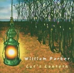 Luc’s Lantern von William Parker – Album Cover