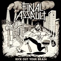 Kick Out Your Brain von Final Assault – Album Cover
