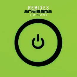 Stop the Chaos: Remixes von Antigama – Album Cover