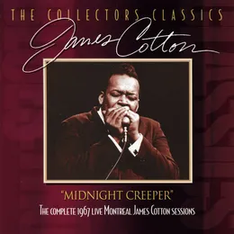 Midnight Creeper - The Complete 1967 Live Montreal James Cotton Sessions von James Cotton – Album Cover