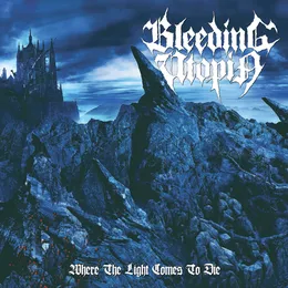 Where the Light Comes to Die von Bleeding Utopia – Album Cover