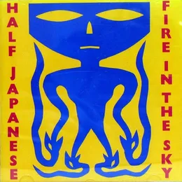 Fire in the Sky von Half Japanese – Album Cover