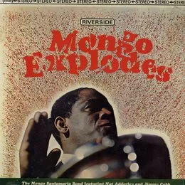 Mongo Explodes von Mongo Santamaría – Album Cover