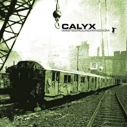 Wasteground / Kingdom von Calyx – Cover