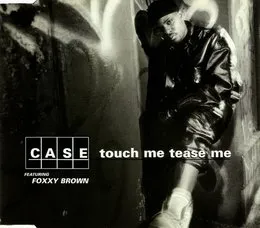 Touch Me Tease Me von Case – Album Cover