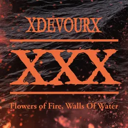 Flowers Of Fire, Walls Of Water von xDevourx – Album Cover