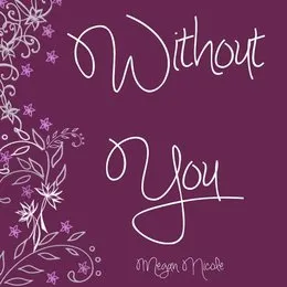 Without You von Megan Nicole – Album Cover