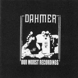 Our Worst Recordings von Dahmer – Album Cover