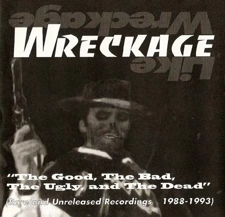 The Good, the Bad, the Ugly, and the Dead von Wreckage – Cover