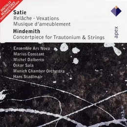Satie: Relâche / Vexations / Musique d’ameublement / Hindemith: Concertpiece for Trautonium & Strings von Ars Nova – Album Cover