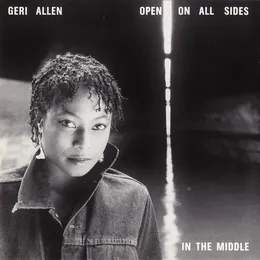 Open on All Sides in the Middle von Geri Allen – Album Cover