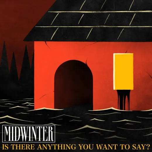 Is There Anything You Want to Say? von Midwinter – Album Cover