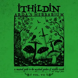 Arda's Herbarium: A Musical Guide to the Mystical Garden of Middle-Earth and Stranger Places - Vol. VII von Ithildin – Album Cover