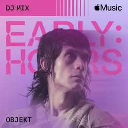 Early Hours von Objekt – Album Cover