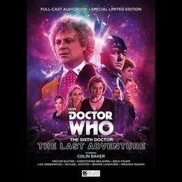 Doctor Who - The Sixth Doctor: The Last Adventure von Paul Morris – Album Cover
