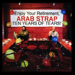 Ten Years of Tears von Arab Strap – Cover