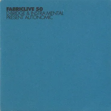 FabricLive 50: dBridge & Instra:mental Present Autonomic