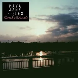 Waves & Whirlwinds von Maya Jane Coles – Album Cover