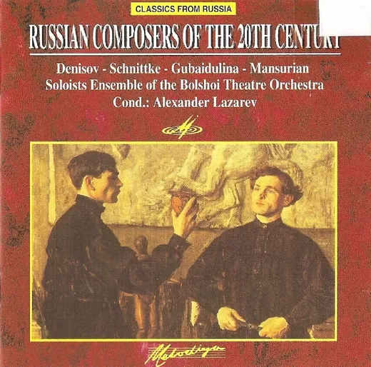 Denisov / Schnittke / Gubaidulina / Mansurian