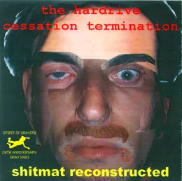Shitmat Reconstructed: The Hardrive Cessation Termination von Shitmat – Album Cover
