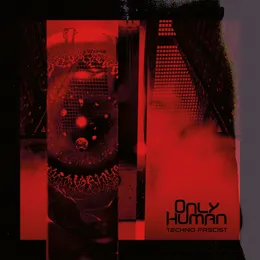 Techno Fascist von Only Human – Cover