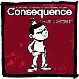 Callin' Me von Consequence – Cover